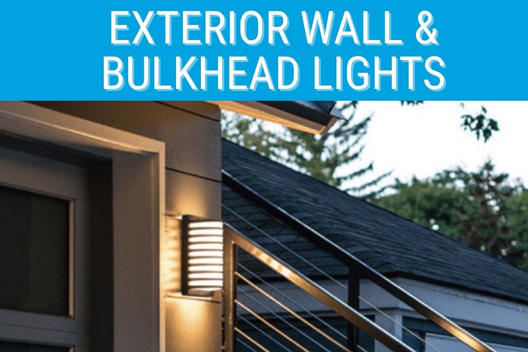 Exterior Wall & Bulkhead Lights
