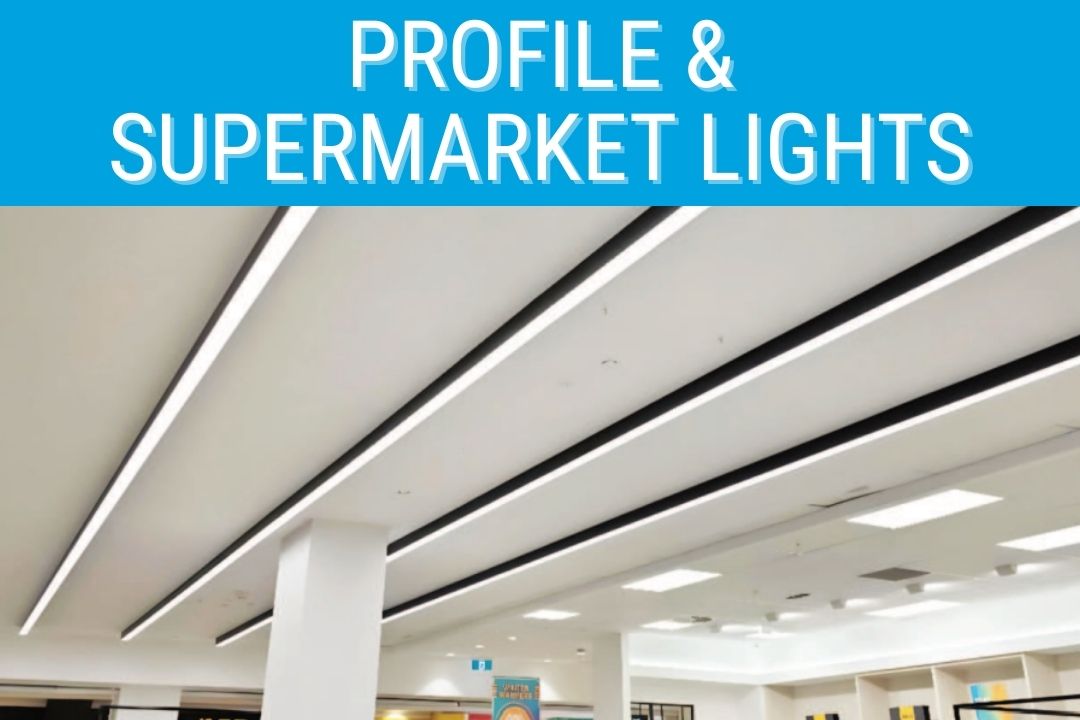 Profile & Supermarket Lights